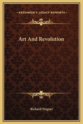 Art And Revolution by Richard Wagner