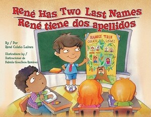 René Has Two Last Names / René tiene dos apellidos by Fabiola Graullera Ramirez, René Colato Laínez