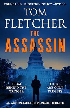 The Assassin: An action-packed espionage thriller by Tom Fletcher, Tom Fletcher