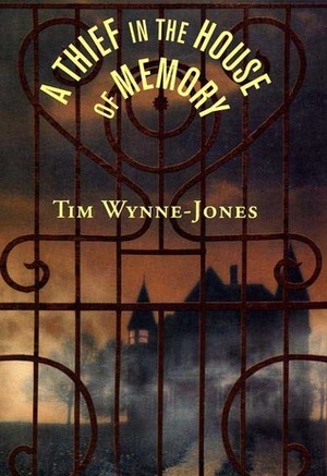 A Thief in the House of Memory by Tim Wynne-Jones