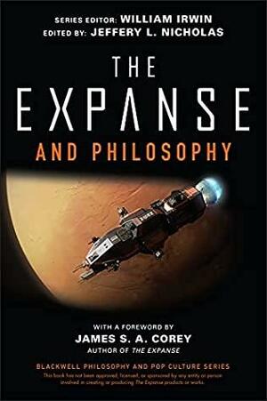 The Expanse and Philosophy: So Far Out Into the Darkness by James S. A. Corey, Jeffery L. Nicholas