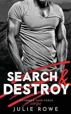 Search & Destroy by Julie Rowe