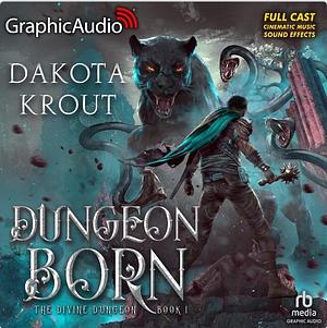 Dungeon Born [Dramatized Adaptation]: Divine Dungeon 1 by Dakota Krout
