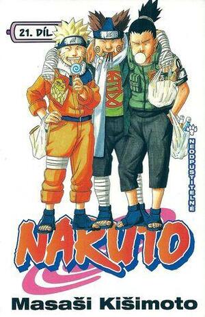 Naruto 21: Neodpustitelné by Masashi Kishimoto