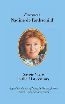 Savoir-Vivre in the 21st Century by Nadine Rothschild