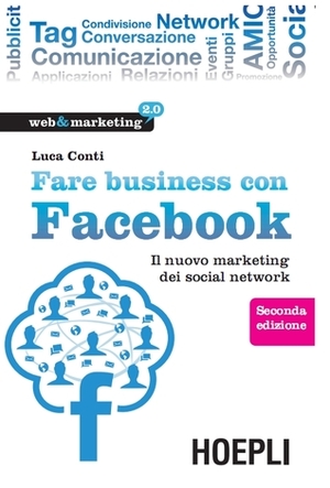 Fare Business con Facebook - Seconda edizione by Luca Conti