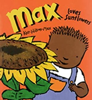 Max Loves Sunflowers by Ken Wilson-Max