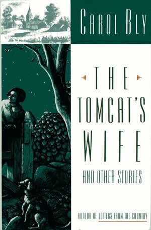 The Tomcat's Wife and Other Stories by Carol Bly