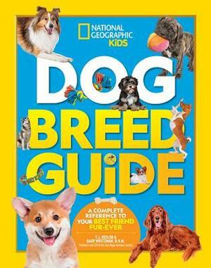Dog Breed Guide: A Complete Reference to Your Best Friend Fur-Ever by T.J. Resler, Gary Weitzman