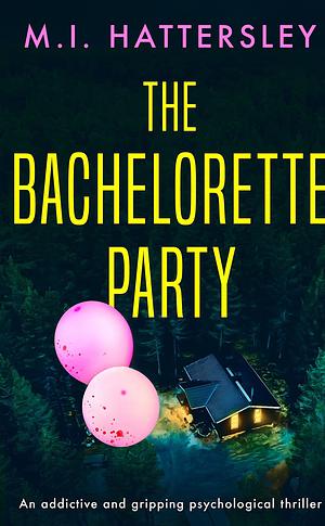 The Bachelorette Party by M.I. Hattersley