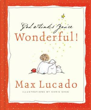 God Thinks You're Wonderful by Max Lucado