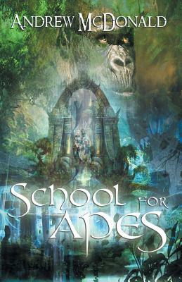 School For Apes by Andrew McDonald