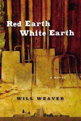 Red Earth, White Earth by Will Weaver