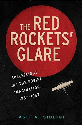 The Red Rockets' Glare by Asif A. Siddiqi