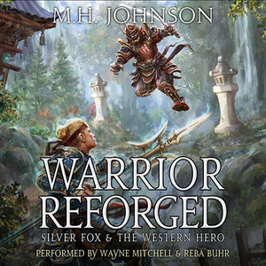 Warrior Reforged by M.H. Johnson