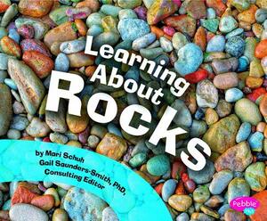 Learning about Rocks by Mari Schuh