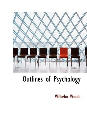 Outlines of Psychology by Wilhelm Wundt