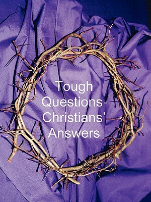 Tough Questions - Christians' Answers by Jack Clark