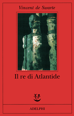 Il re di Atlantide by Giorgio Pinotti, Vincent de Swarte