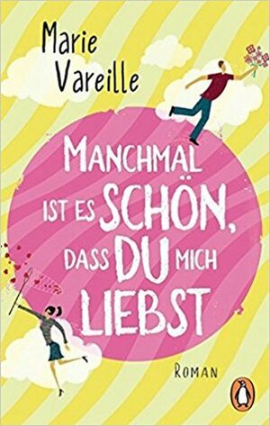 Manchmal ist es schön, dass du mich liebst by Marie Vareille