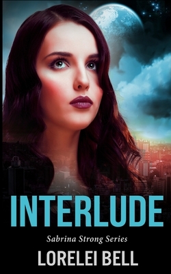 Interlude (Sabrina Strong Series Book 7) by Lorelei Bell