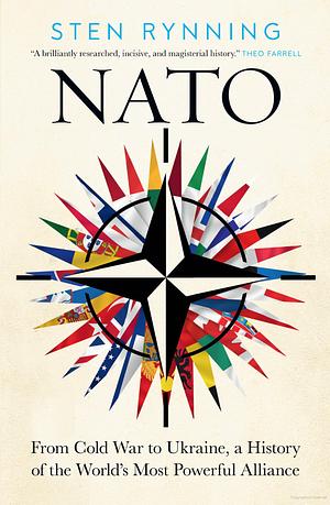 NATO: From Cold War to Ukraine, a History of the World’s Most Powerful Alliance by Sten Rynning