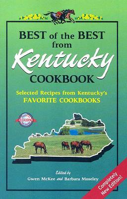 Best of the Best from Kentucky Cookbook: Selected Recipes from Kentucky's Favorite Cookbooks by 