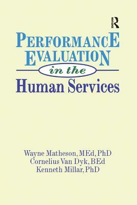 Performance Evaluation in the Human Services by Simon Slavin, Kenneth Millar, Wayne Matheson