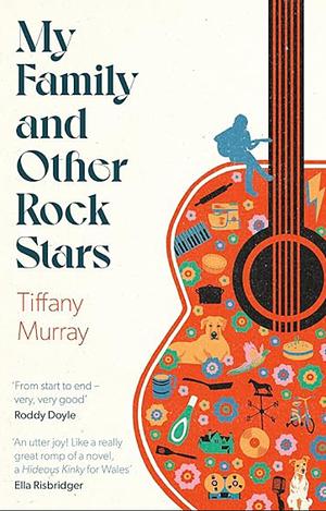 My Family and Other Rock Stars by Tiffany Murray