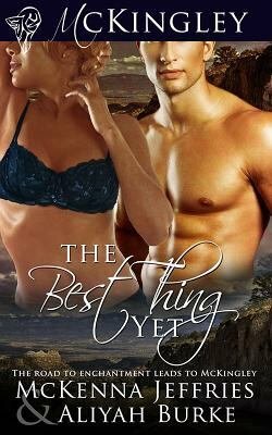 The Best Thing Yet by Aliyah Burke, McKenna Jeffries