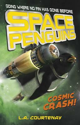 Space Penguins Cosmic Crash! by Lucy Courtenay