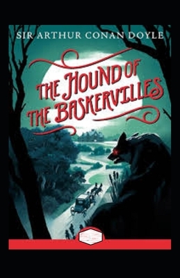 The Hound of the Baskervilles Annotated by Arthur Conan Doyle
