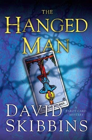 The Hanged Man: A Tarot Card Mystery by David Skibbins