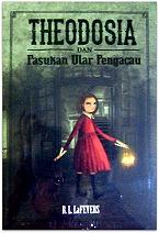 Theodosia dan Pasukan Ular Pengacau by R.L. LaFevers