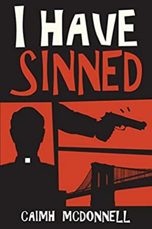 I Have Sinned by Caimh McDonnell