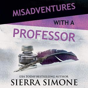 Misadventures with a Professor by Sierra Simone