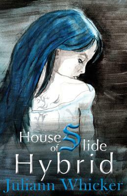 Hybrid: House of Slide by Juliann Whicker