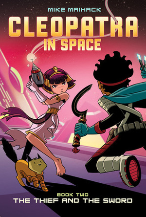 Cleopatra in Space, Book Two: The Thief and the Sword by Mike Maihack