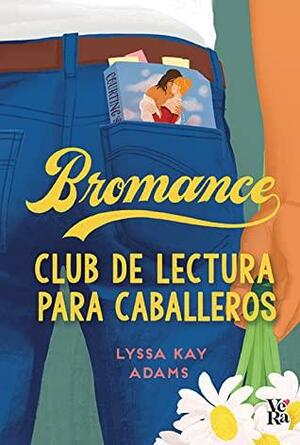 Bromance. Club de lectura para caballeros by Lyssa Kay Adams