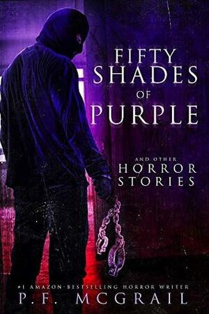 50 Shades of Purple: And Other Horror Stories by P.F. McGrail