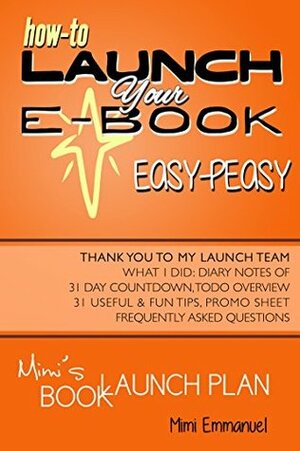 Mimi's Book Launch Plan: How to launch your ebook easy-peasy, with diary notes of 31-day count-down and to-do overview by Mimi Emmanuel