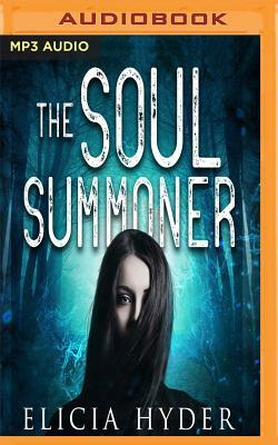 The Soul Summoner by Elicia Hyder