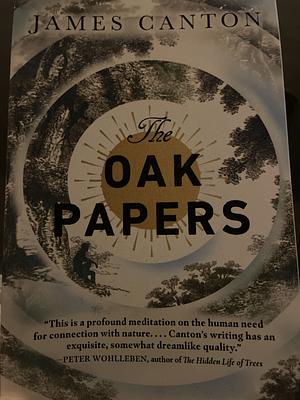 The Oak Papers by James Canton