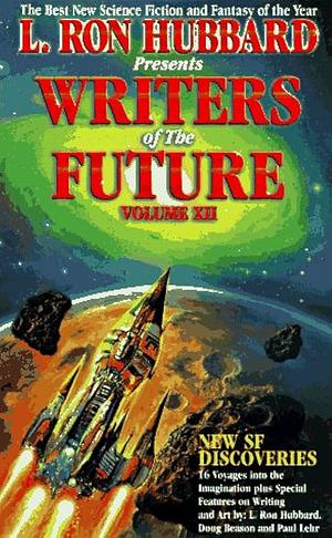 L. Ron Hubbard Presents Writers of the Future 12 by L. Ron Hubbard, Bob Eggleton, Dave Wolverton
