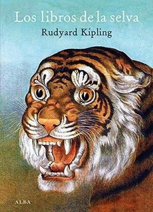 Los libros de la selva by Rudyard Kipling