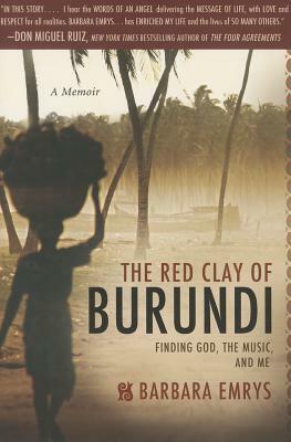 Red Clay of Burundi: Finding God, the Music, and Me by Barbara Emrys