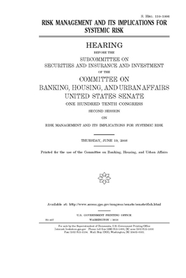 Risk management and its implications for systemic risk by Committee on Banking Housing (senate), United States Congress, United States Senate