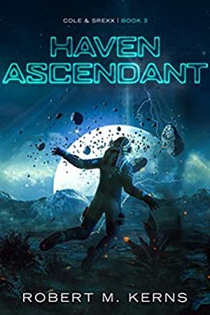 Haven Ascendant by Robert M. Kerns