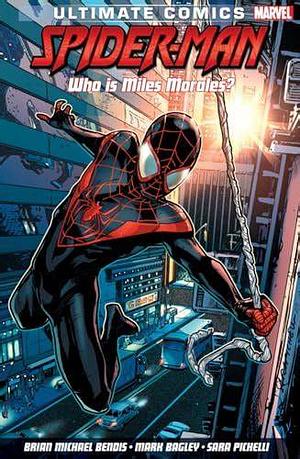 Ultimate Comics Spider-Man: Who is Miles Morales? by Brian Michael Bendis