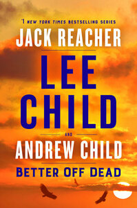Better off Dead by Lee Child